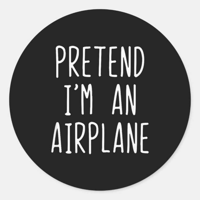 Sticker Rond Pretend I'm An Airplane Costume Halloween Lazy Air (Devant)