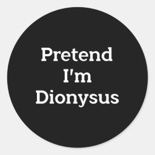Sticker Rond Prétendre que je suis Dionysus Costume drôle Hallo