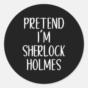 Sticker Rond Prétendre que je suis Sherlock Holmes Costume Hall