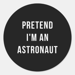 Sticker Rond Prétendre que je suis un astronaute Halloween coût