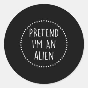 Sticker Rond Prétendre Que Je Suis Un Costume D'Halloween Alien