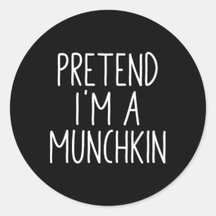 Sticker Rond Prétendre que je suis un Munchkin drôle Halloween 