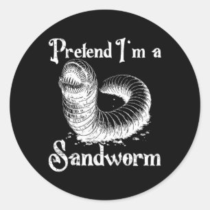 Sticker Rond Prétendre que je suis un ver de sable drôle Costum