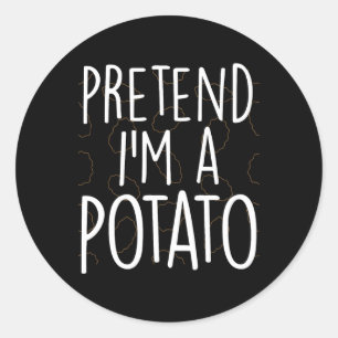 Sticker Rond Prétendre que je suis une pomme de terre drôle Cos
