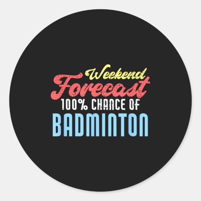 Sticker Rond Prévisions de week-end Badminton Drôle Joueur de b (Devant)