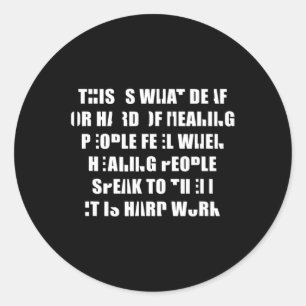 Sticker Rond Pride Écouter Est Un Travail Difficile Langue Des