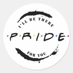 Sticker Rond PRIDE : Je serai là pour vous T-shirt