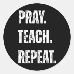 Sticker Rond Priez Enseignez Répétez Motivation pour Enseignant