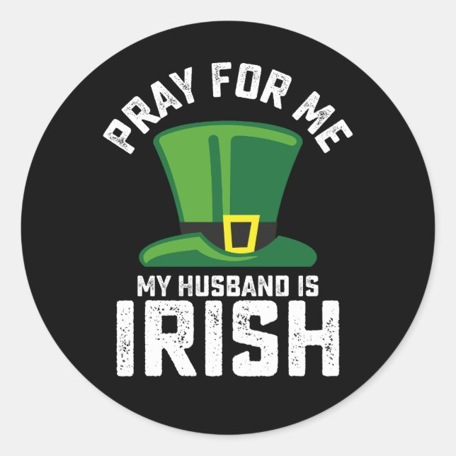 Sticker Rond Priez pour moi Mon Mari est la Saint Patrick irlan (Devant)