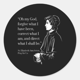 Sticker Rond Priez pour Sainte Elizabeth Ann Seton Citation de