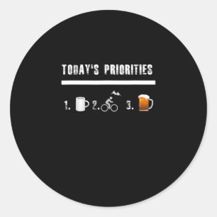 Sticker Rond Priorités d'aujourd'hui Funny Vélo de montagne