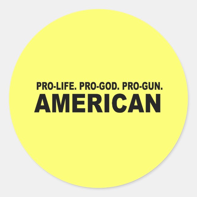 Sticker Rond Pro-vie. Pro-Dieu. Pro-Gun Américain (Devant)