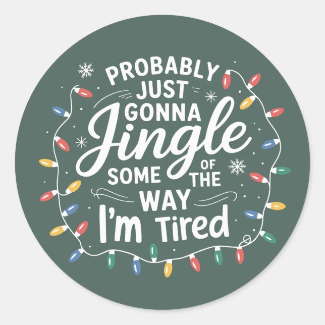 Sticker Rond Probablement juste aller tintinnabuler un peu comm (Devant)