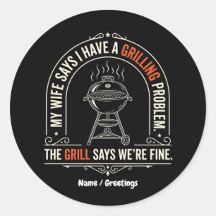 Sticker Rond Problème de Grillade Drôle Cadeau Humour BBQ Maîtr