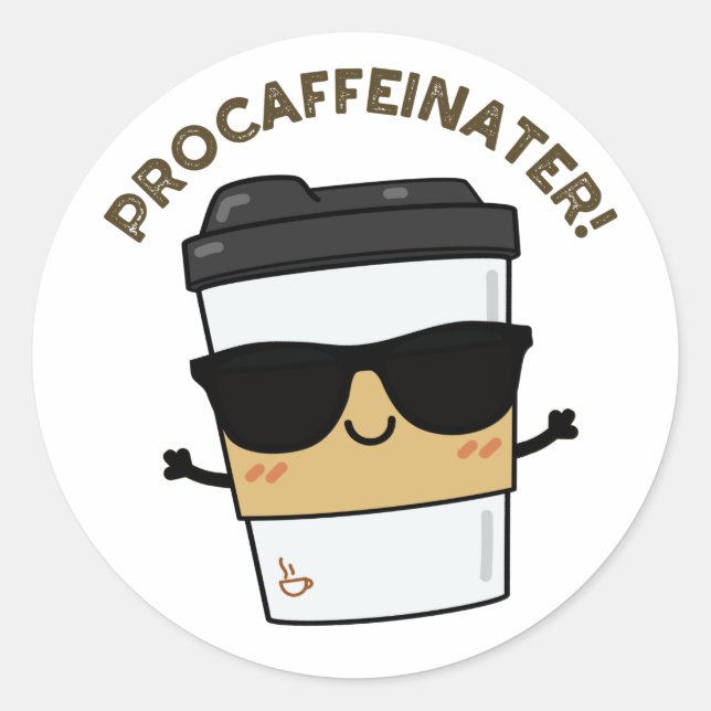 Sticker Rond Procaffeinator Funny Caféine Pun café (Devant)
