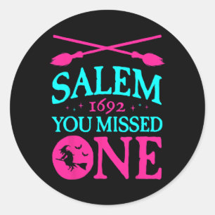 Sticker Rond Procès de sorcière Salem 1692 Vous Avez Manqué Une