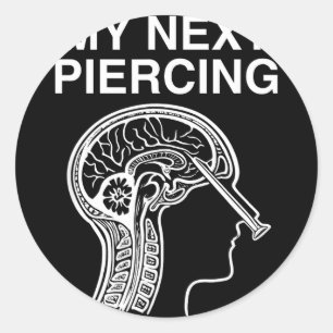 Sticker Rond Prochain piercing lobotomie sarcastique drôle mème
