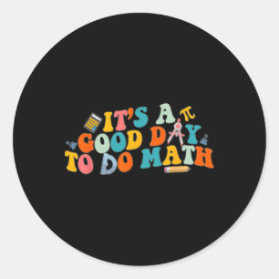 Sticker Rond Prof de maths C'est une bonne journée pour faire d