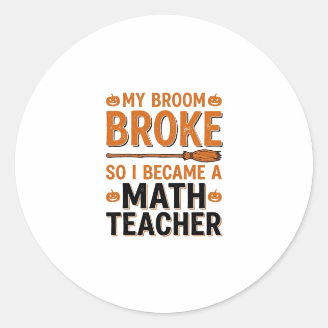 Sticker Rond Prof de maths drôle Halloween Balai cassé Design_1 (Devant)