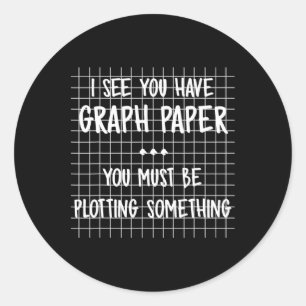 Sticker Rond Prof de maths - Vous devez mijoter quelque chose d