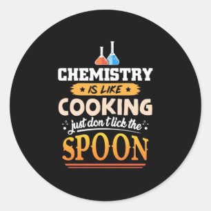 Sticker Rond Professeur Cadeaux La chimie est comme la Cuisin