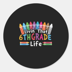 Sticker Rond Professeur de 6e année qui vit cette vie de 6e ann