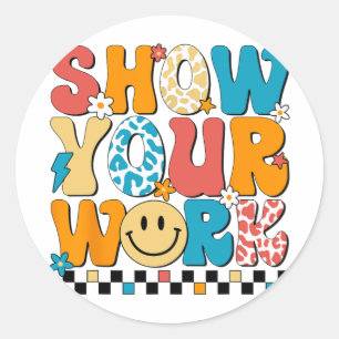 Sticker Rond Professeur de mathématiques Montrez votre travail