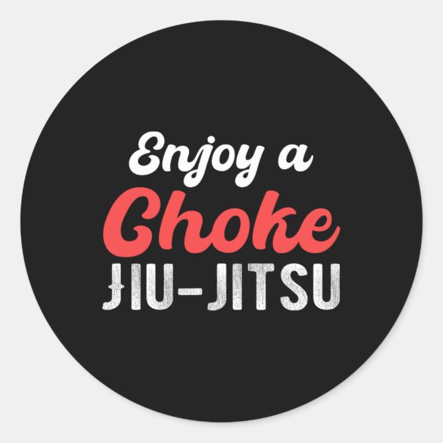 Sticker Rond Profitez d'une strangulation Jiu Jitsu Judo Boxe M (Devant)