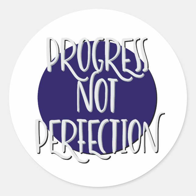 Sticker Rond Progrès et non Perfection (Devant)