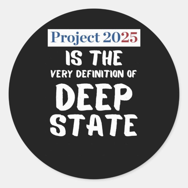 Sticker Rond Projet 2025 Deep State (Devant)