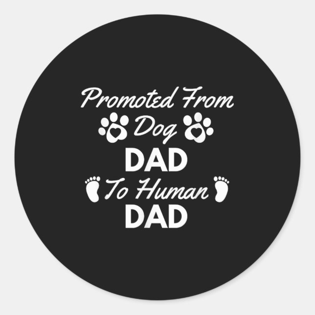 Sticker Rond Promoted From Dog Dad To Human Dad New Dad Announc (Devant)