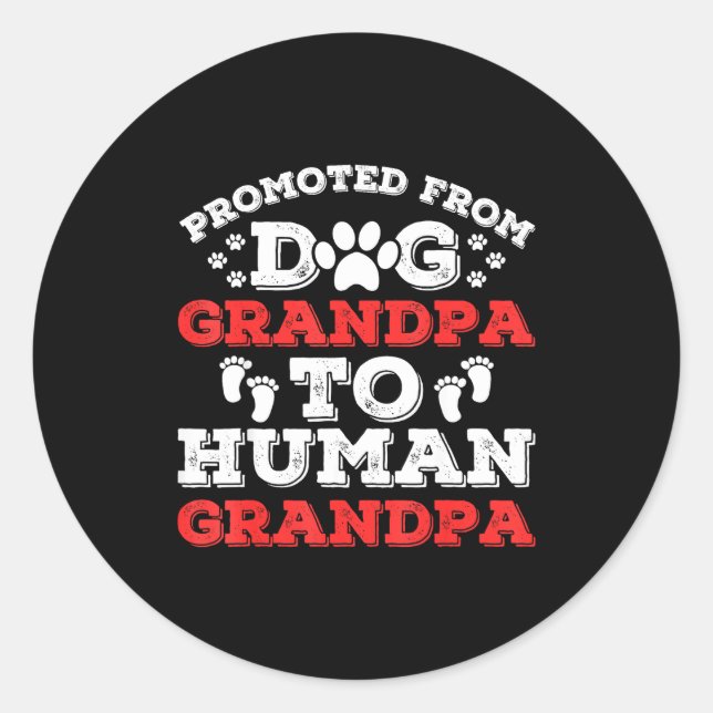 Sticker Rond Promoted From Dog Grandpa To Human Grandpa Funny N (Devant)
