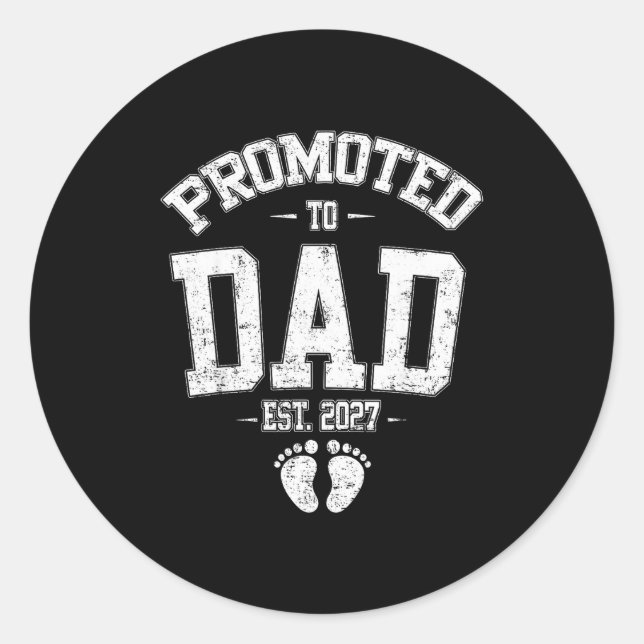 Sticker Rond Promoted To Dad Est 2027 New Mom Daddy Fathers Day (Devant)