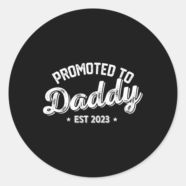 Sticker Rond Promoted To Daddy Est. 2023, New Dad New Birth Fat (Devant)
