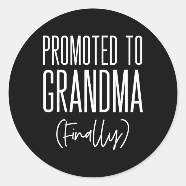 Sticker Rond Promoted To Grandma Finally First Time Grandma New (Devant)
