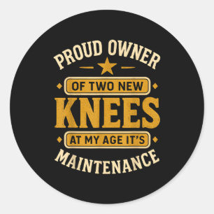 Sticker Rond Propriétaire fier de deux genoux neufs à mon âge c
