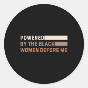 Sticker Rond Propulsé Par Les Femmes Noires Avant Moi Histoire