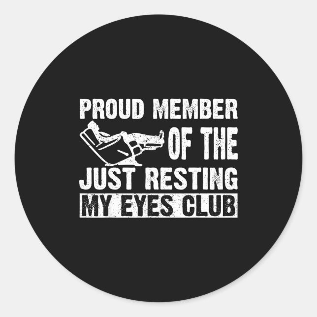 Sticker Rond Proud Member Of Just Resting My Eyes Club Dad Fath (Devant)