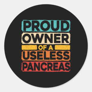 Sticker Rond Proud Owner Of A Useless Pancreas Diabète Awarene