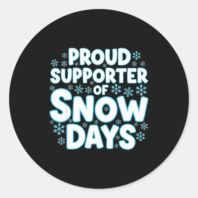 Sticker Rond Proud Suprter Of Snow Days Funny Teacher Crew  (Devant)