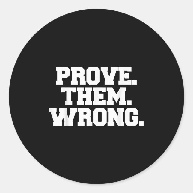 Sticker Rond Prove Them Wrong Athlete Srt Gym Motivation  (Devant)