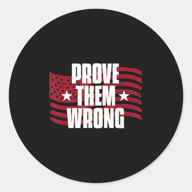 Sticker Rond Prove Them Wrong Insrational Saying Motivational W (Devant)