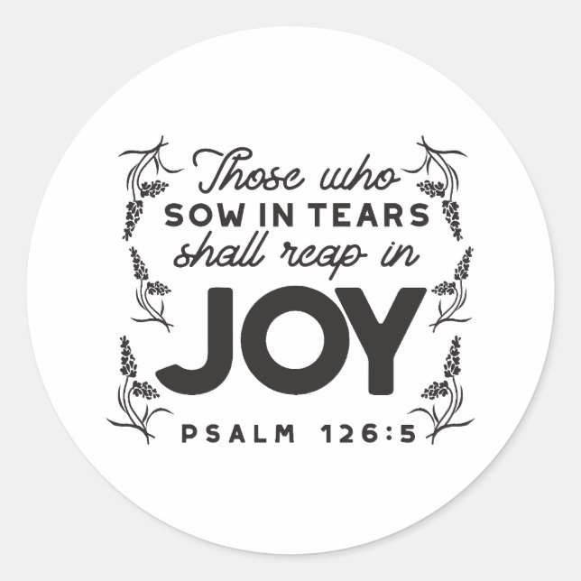 Sticker Rond Psalm 126:5 Scripture Typography – Reap in Joy (Devant)