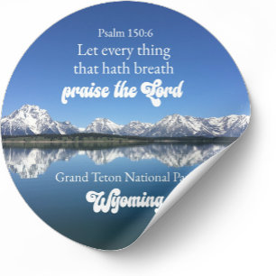 Sticker Rond Psaume 150:6 Parc national de Grand Teton chrétien