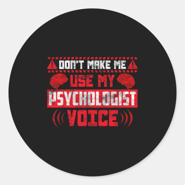 Sticker Rond Psychology Quote - Don't Make Me Use My Psychologi (Devant)