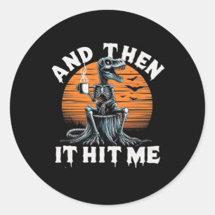 Sticker Rond Puis Il M'A Touché Vintage Halloween Squelette Din