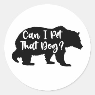 Sticker Rond Puis-Je Animer Ce Chien Drôle Ours Sarcastique