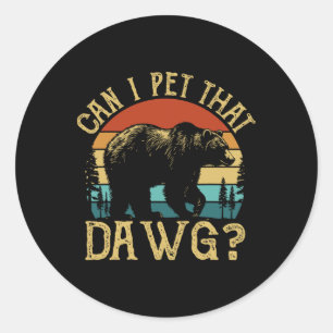 Sticker Rond Puis-je caresser ce chien Mème drôle de dague d'ou