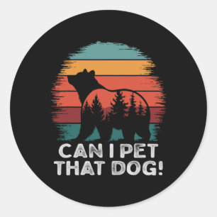 Sticker Rond Puis-je caresser cet ours chien drôle randonnée ca