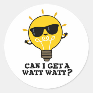 Sticker Rond Puis-Je Obtenir Un Watt Watt Amusant Pub De Scienc